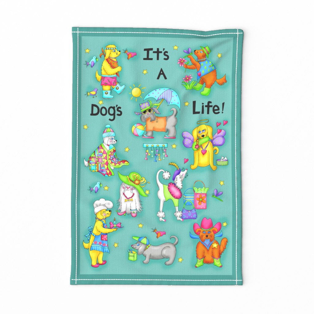 Its a dogs life tea towel Teal