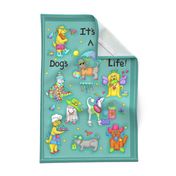 Its a dogs life tea towel Teal