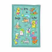 Its a dogs life tea towel Teal