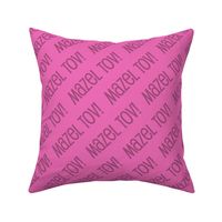 Mazel Tov! on Diagonal Pink Dark Pink Mazel