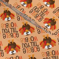 Thanksgiving  Turkey Gobble Til You Wobble Thanksgiving Pattern Diagonal Brown