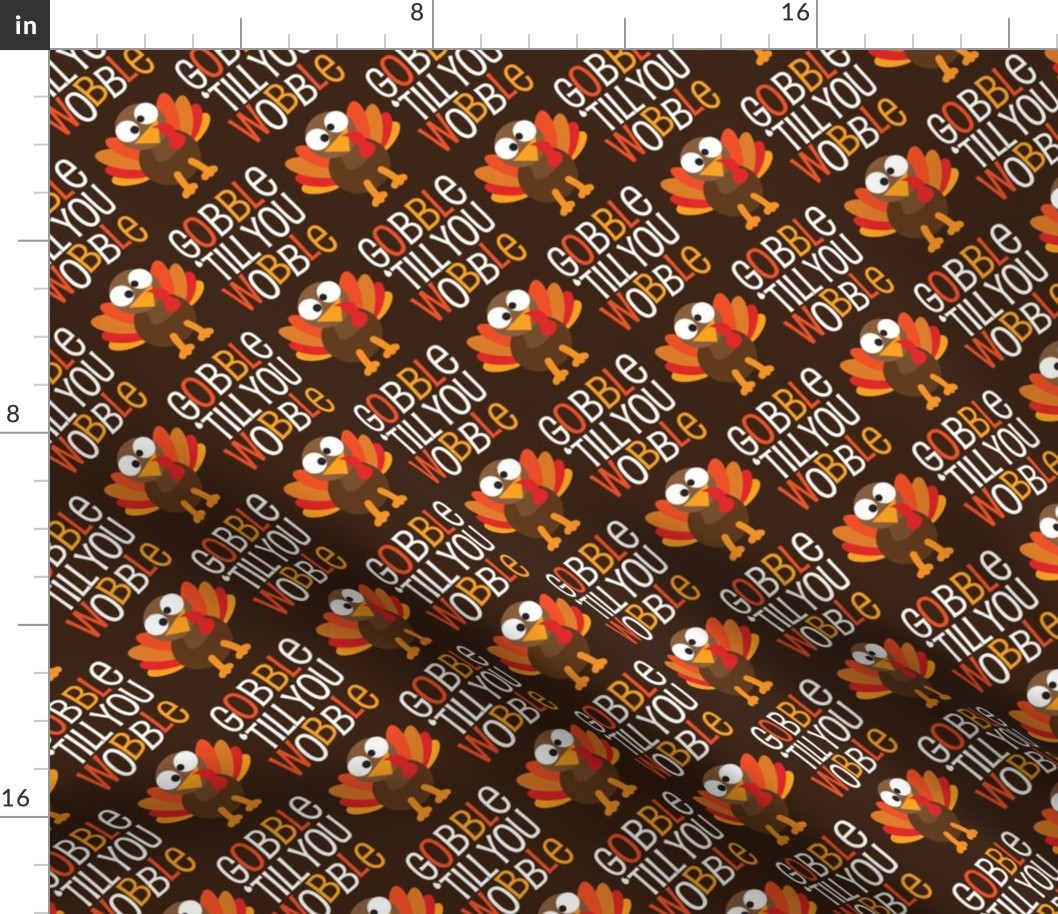 Thanksgiving  Turkey Gobble Til You Wobble Thanksgiving Pattern Diagonal Brown