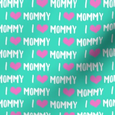 I love Mommy - teal