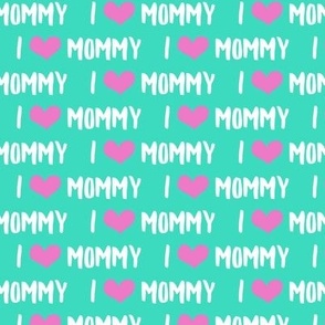 I love Mommy - teal