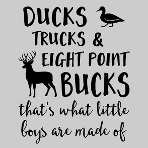 (2 yrds minky) Ducks, Trucks, & Eight Point Bucks that is what little boys are made of - grey on grey