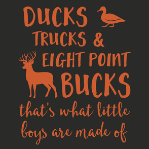 (2 yrds minky) Ducks, Trucks, & Eight Point Bucks that is what little boys are made of - orange on dark brown