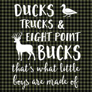 (2 yrds minky) Ducks, Trucks, & Eight Point Bucks that is what little boys are made of - green and black plaid