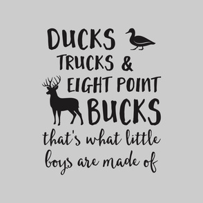 (Crib sheet layout) Ducks, Trucks, and Eight Point Bucks - what little boys are made of - grey