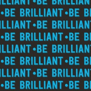 be brilliant | blue black