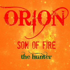 Orion Son of Fire