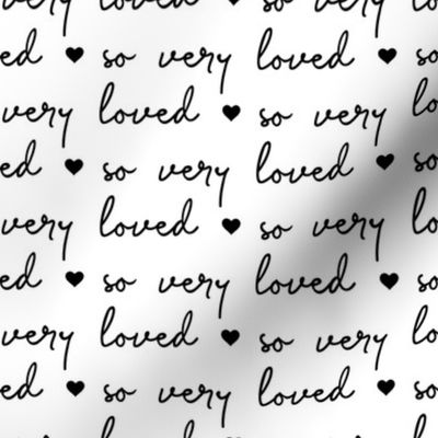 so very loved - black and white