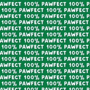 100% Pawfect - green