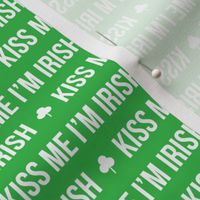 Kiss Me I'm Irish - White on Green