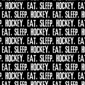 Eat. Sleep. Hockey.  - White on Black LAD19