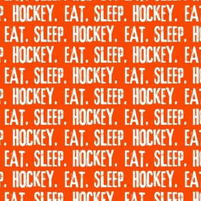 Eat. Sleep. Hockey.  - Orange and White LAD19