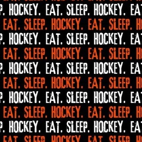 Eat. Sleep. Hockey.  - Orange and White on Black LAD19