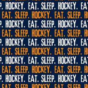 Eat. Sleep. Hockey.  - Orange & White on navy LAD19