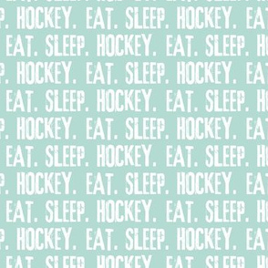 Eat. Sleep. Hockey. - dark mint  LAD19
