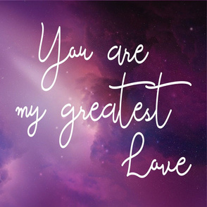  18x18" you are my greatest love nebula lovey