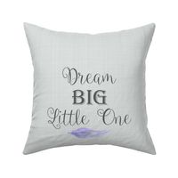 Dream Big Little One - Cotton Pillow Fat Quarter size