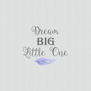 Dream Big Little One - Cotton Pillow Fat Quarter size
