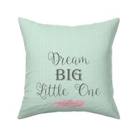 Dream Big Little One - Cotton Pillow Fat Quarter size