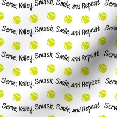 Serve Volley Smash Smile and Repeat Tennis