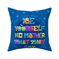 Be Yourself - Pillow - BgBlue