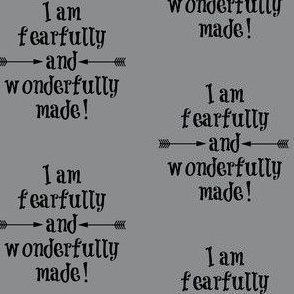 Fearfully and Wonderfully Made Gray