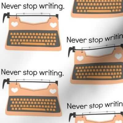 Never Stop Writing Peach