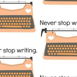 Never Stop Writing Peach
