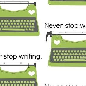 Never Stop Writing Green