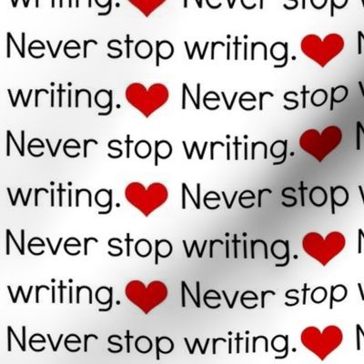 Never Stop Writing