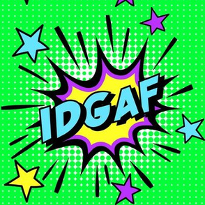 22 idgaf i don't give a fuck acronym short forms millennial terms pop art comic book explosion stars burst explode catchphrases slang cultural words influencer quote internet social media vintage retro comic strips speech bubble balloons neon green blue y