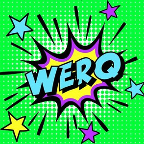 2 werq work werk pop art comic book explosion stars burst explode rupaul's drag race RPDR catchphrases culture influencer quotes slang cultural words internet social media vintage retro drag queens homage comic strips speech bubble balloons neon green blu