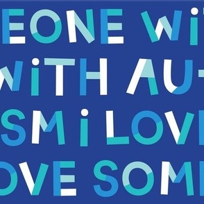 LG i love someone with autism blue and teal - hip hip yay