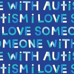 SM i love someone with autism blue and teal - hip hip yay