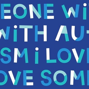 XL i love someone with autism blue and teal - hip hip yay