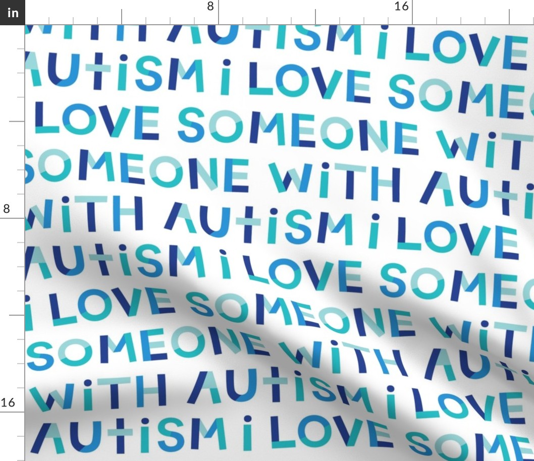 LG i love someone with autism blue and teal on white - hip hip yay