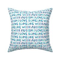 SM i love someone with autism blue and teal on white - hip hip yay