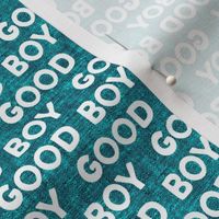 Good boy - dog - typography - teal- LAD19