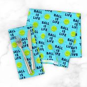 Ball is life - blue - dog - tennis ball - LAD19