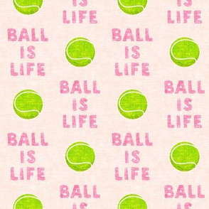 Ball is life - pink - dog - tennis ball - LAD19