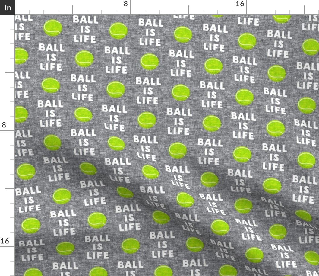 Ball is life - grey - dog - tennis ball - LAD19