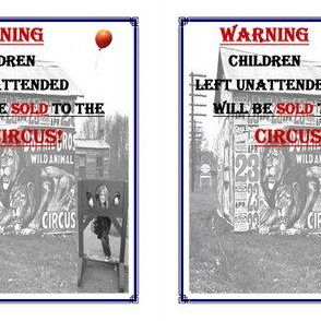 Unattended Children will be sold to the CIRCUS!