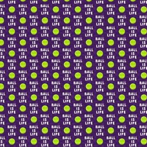 (micro scale) Ball is life -  purple - dog - tennis ball - LAD19BS