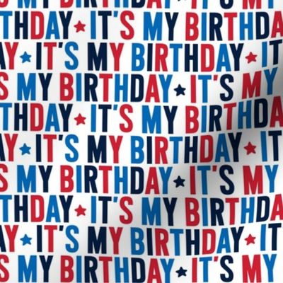 it's my birthday on white UPPERcase || independence day USA american fourth of july 4th