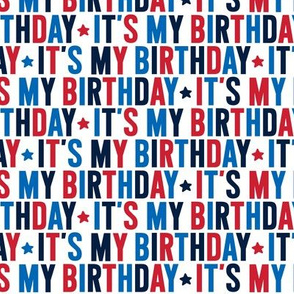 it's my birthday on white UPPERcase || independence day USA american fourth of july 4th
