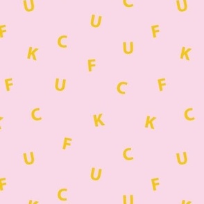 Rude one on a mission fuck you typography text design trend pink yellow girls