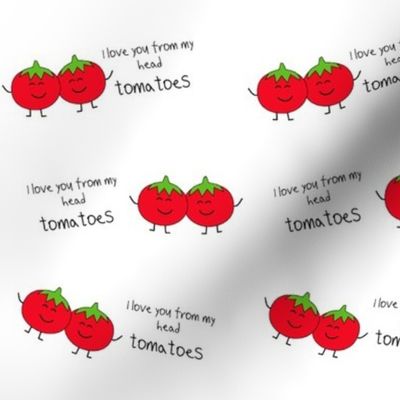 Tomatoes - I love you from head tomatoes